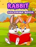 Rabbit Coloring Book: Wonderful Children's Colouring Book! Great Pictures, Nice for Girls; Great for Rapit Lovers! Perfect for Any Bunny Lover B08XXVPS3D Book Cover