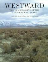 Westward: The Epic Crossing of the American Landscape; SE Book Club 1885254091 Book Cover