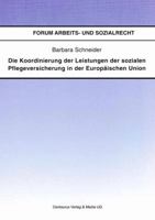 Die Koordinierung Der Leistungen Der Sozialen Pflegeversicherung in Der Europaischen Union 3825504239 Book Cover