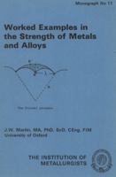 Worked Examples in the Strength of Metals and Alloys 0901462233 Book Cover