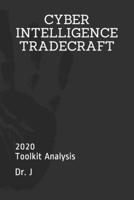 CYBER INTELLIGENCE TRADECRAFT: 2020 Toolkit Analysis B08FRQ4WF8 Book Cover