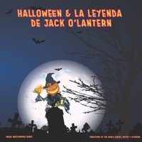 Halloween & la leyenda de Jack O'Lanterm (Traditions of the World) (Spanish Edition) 194487156X Book Cover