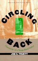 Circling Back: Chronicle of a Texas River Valley 0877455317 Book Cover
