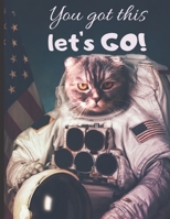 You Got This. Let's Go!: Cute CatStronauts Large Unlined Notebook Journal (8.5 x 11) Sketchbook for Drawing, Doodling, Writing or Doodle Diaries 100 Pages 1692494589 Book Cover