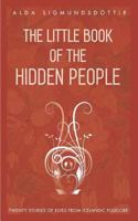 The Little Book of the Hidden People: Stories of elves from Icelandic folklore 1970125047 Book Cover