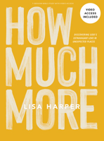 How Much More - Bible Study Book with Video Access 108777392X Book Cover