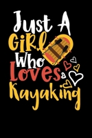 Just A Girl Who Loves Kayaking Perfect Gift Journal: Blank line notebook for girl who loves kayaking cute gifts for kayaking lovers. Cool gift for ... kayaking accessories for women, girls & kids. 1660478790 Book Cover