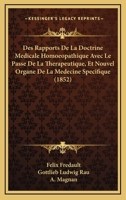 Des Rapports De La Doctrine Medicale Homoeopathique Avec Le Passe De La Therapeutique, Et Nouvel Organe De La Medecine Specifique (1852) 1160072825 Book Cover