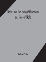 Notes on the Nalopåkhyanam; or, Tale of Nala 1166989682 Book Cover