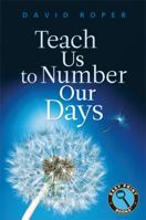 Teach Us To Number Our Days 1572937548 Book Cover