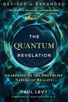 The Quantum Revelation: Awakening to the Dreamlike Nature of Reality 1644119013 Book Cover