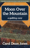 Moon Over the Mountain: A Quilting Cozy 1617457426 Book Cover