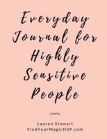 Everyday Journal for Highly Sensitive People 1082040940 Book Cover