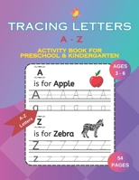 Tracing Letters: A - Z Activity Book for Preschool & Kindergarten Ages 3-6 B0CQVYFS9S Book Cover