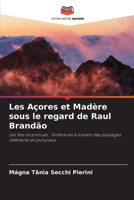 Les Açores et Madère sous le regard de Raul Brandão (French Edition) 6209416691 Book Cover