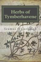 Herbs of Tymberhavene: Coos and Curry Counties, Oregon (SCA Herbals Book 1) 1533566925 Book Cover