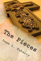 The Pieces: Gratitude for God Inspired Pieces 1502509644 Book Cover