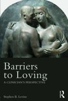 Barriers to Loving: A Clinician's Perspective 0415708869 Book Cover