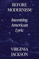 Before Modernism: Inventing American Lyric 0691232806 Book Cover
