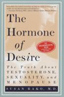 The Hormone of Desire: The Truth About Testosterone, Sexuality, and Menopause 0517703424 Book Cover