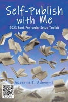 Self-Publish with Me: 2023 Book Pre-order Setup Toolkit 0999253085 Book Cover