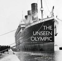 The Unseen Olympic: The Ship in Rare Illustrations 0752466267 Book Cover