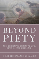 Beyond Piety 1498256511 Book Cover