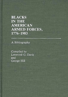 Blacks in the American Armed Forces, 1776-1983: A Bibliography (Bibliographies and Indexes in Afro-American and African Studies) 0313240922 Book Cover