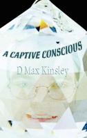 A Captive Conscious 0759665419 Book Cover