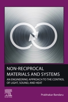 Non-Reciprocal Materials and Systems: An Engineering Approach to the Control of Light, Sound, and Heat 0323999816 Book Cover