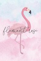 Flamant Rose: Flamingo College Ruled Notebook 109488197X Book Cover