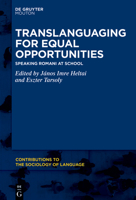 Translanguaging for Equal Opportunities: Speaking Romani at School 3110769514 Book Cover