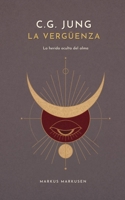C.G. Jung y la vergüenza: La herida oculta del alma (Colección C. G. Jung) (Spanish Edition) B0H2VDKY5C Book Cover