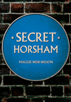 Secret Horsham 1445686457 Book Cover