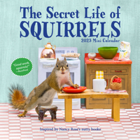 The Secret Life of Squirrels Mini Wall Calendar 2023: Delightfully Nutty Squirrels in a Compact Format 1523516054 Book Cover