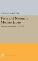Farm and nation in modern Japan: Agrarian nationalism, 1870-1940 0691618399 Book Cover