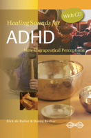 Healing Sounds for ADHD: New Therapeutical Perceptions (Book & CD) 9078302135 Book Cover