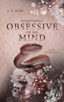 Something Obsessive On His Mind: Toxic Romance (German Edition) 3769326024 Book Cover