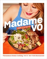 Madame Vo: Vietnamese Home Cooking from the New York Restaurant 1419767267 Book Cover