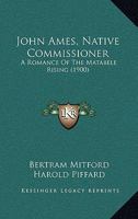John Ames, Native Commissioner 1523714123 Book Cover