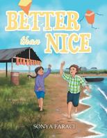 Better than Nice! 1490755896 Book Cover