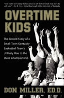 The Overtime Kids: Carr Creek High : 1956 Kentucky State Champions 1596528222 Book Cover