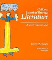 Children Learning Through Literature: A Teacher Researcher Study 0435085158 Book Cover