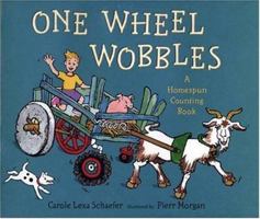 One Wheel Wobbles: A Homespun Counting Book 0763604720 Book Cover