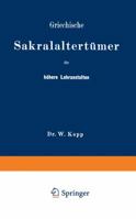 Griechische Sakralaltertumer Fur Hohere Lehranstalten Und Fur Den Selbstunterricht 3642940153 Book Cover