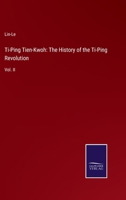 Ti-Ping Tien-Kwoh: The History of the Ti-Ping Revolution: Vol. II 3752558105 Book Cover
