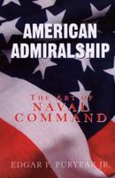 American Admiralship: The Moral Imperatives of Naval Command 1591146992 Book Cover