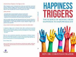 Happiness Triggers: The Science of Moving from Happiness to Empowered Joy 1966181027 Book Cover