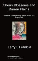 Cherry Blossoms & Barren Plains: A Woman's Journey from Mental Illness to a Prison Cell 1849912319 Book Cover