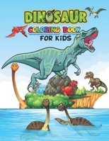 Dinosaur Coloring Book For Kids: Coloring books for kids ages 2-4 dinosaurs, Fantastic Dinosaur Coloring Book for Boys, Girls, Toddlers, Preschoolers, ... Dinosaur coloring book for toddlers. B08GV91YZD Book Cover